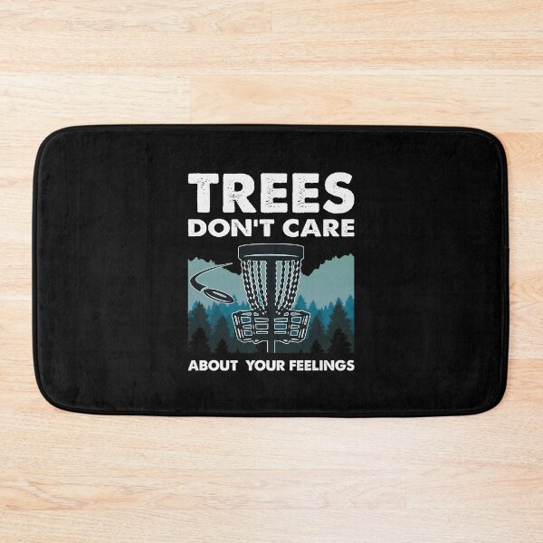 Item preview, Funny Disc Golf - Trees Don't Care About Your Feelings designed and sold by farhanhafeez.