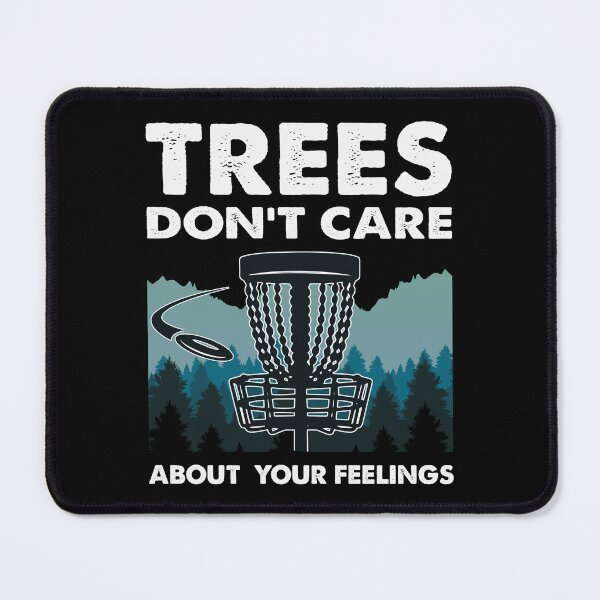Item preview, Funny Disc Golf - Trees Don't Care About Your Feelings designed and sold by farhanhafeez.