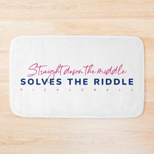 Item preview, Straight Down the Middle Solves the Riddle in Pickleball designed and sold by PickleDiva.