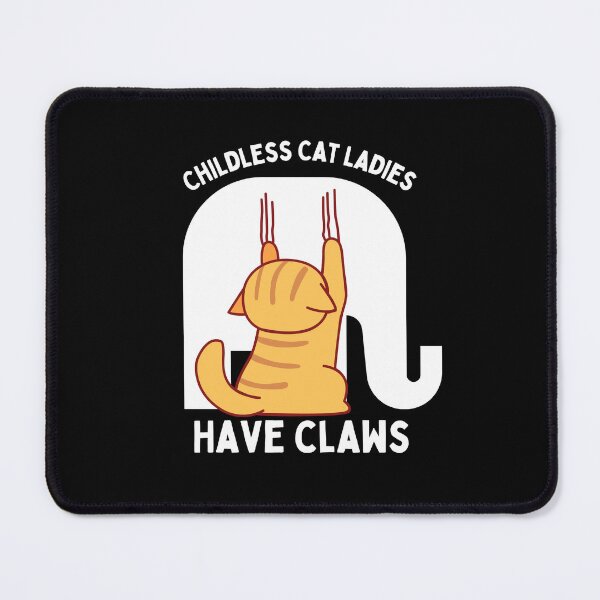 Item preview, Childless Cat Ladies Have Claws designed and sold by CheekyGrace.
