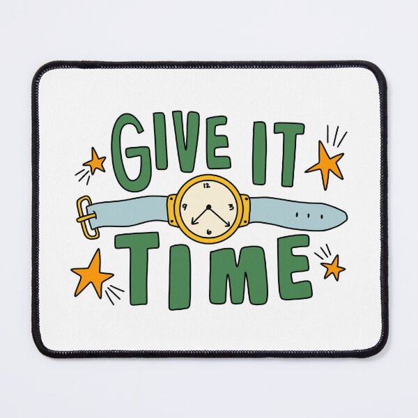 Item preview, Give It Time designed and sold by GraceMakes03.