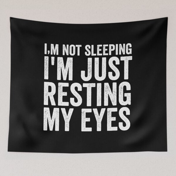 Item preview, I'm Not Sleeping I'm Just Resting My Eyes designed and sold by kevzadevinca.