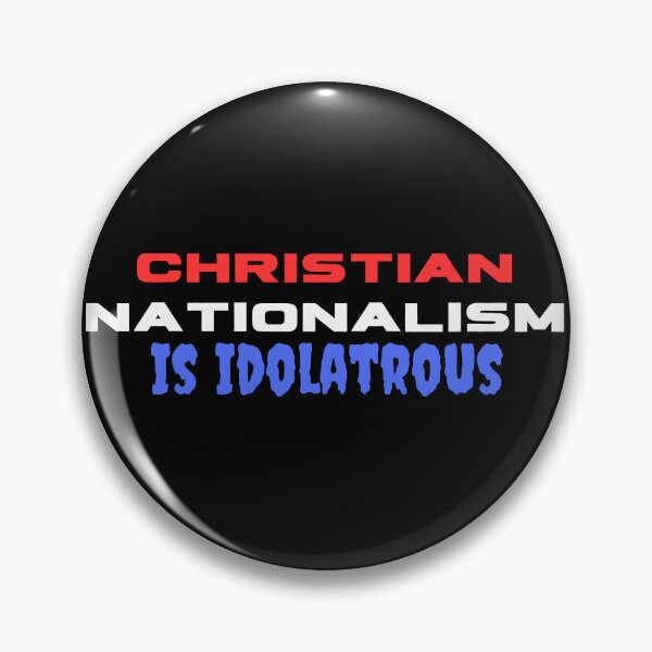 Item preview, Christian Nationalism is Idolatrous  designed and sold by CheekyGrace.