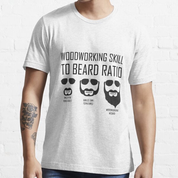 Funny Woodworking Skill To Beard Ratio Essential T-Shirt