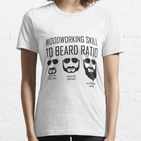 Funny Woodworking Skill To Beard Ratio Essential T-Shirt