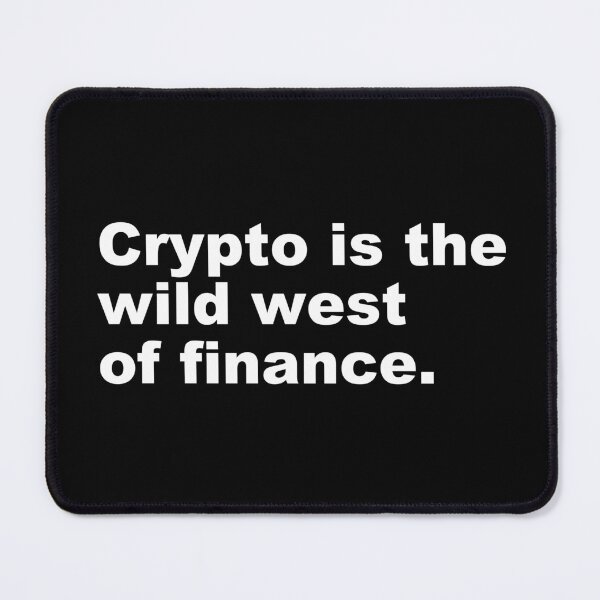 Item preview, Crypto is the wild west of finance. designed and sold by zzz888.