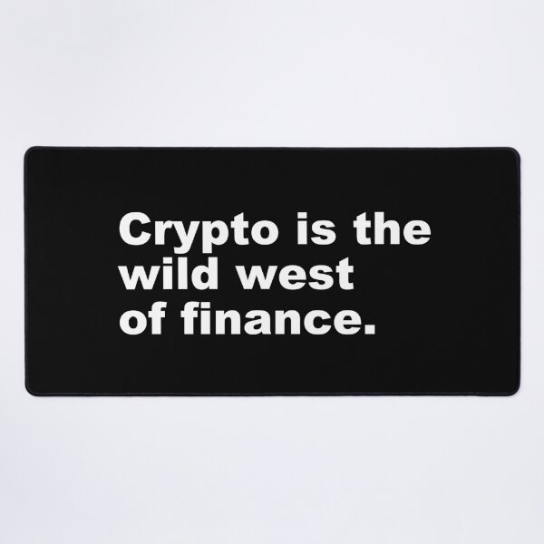 Item preview, Crypto is the wild west of finance. designed and sold by zzz888.
