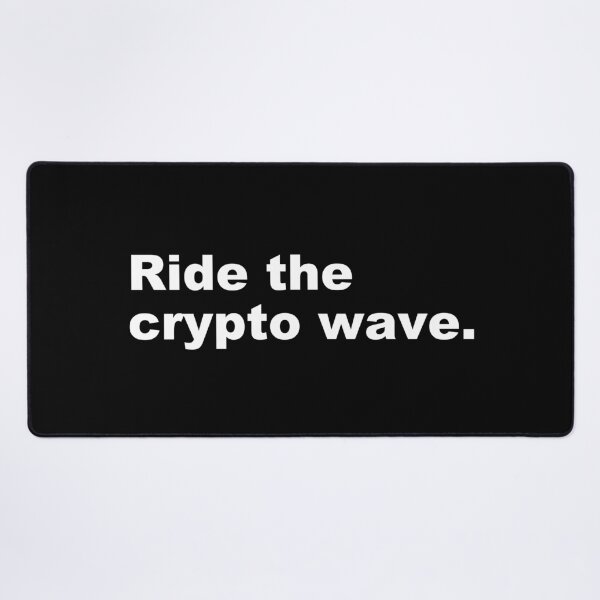 Item preview, Ride the crypto wave. designed and sold by zzz888.