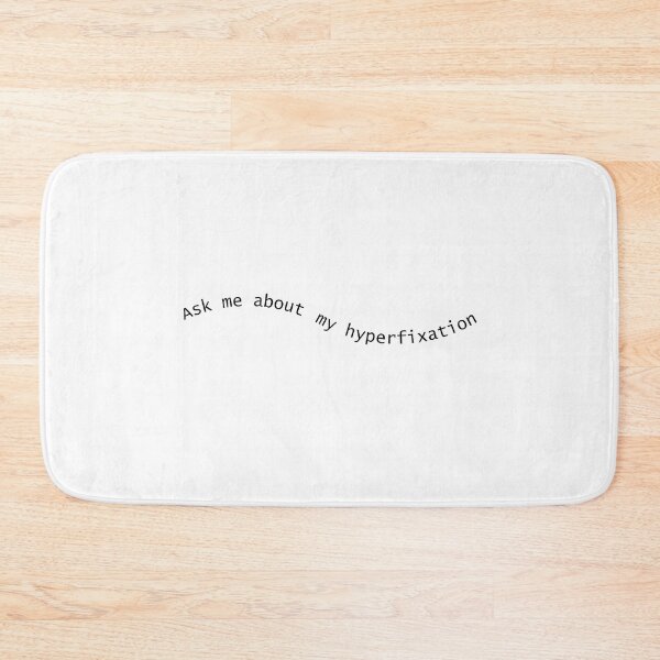 Item preview, Ask me about my hyperfixation designed and sold by Diana Moreno.