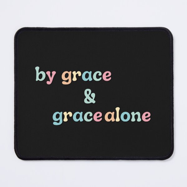 Item preview, By Grace & Grace Alone designed and sold by Mayziel.