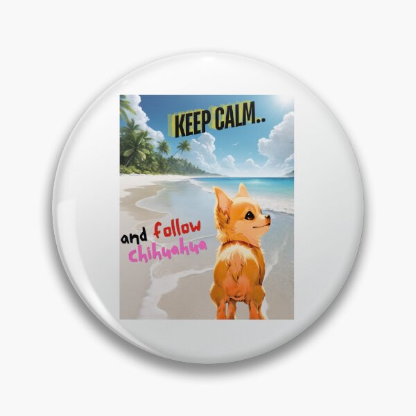 Item preview, Cute Chihuahua for You to Follow and Keep Calm designed and sold by FreeStyleTrend.
