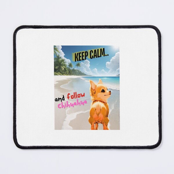 Item preview, Cute Chihuahua for You to Follow and Keep Calm designed and sold by FreeStyleTrend.