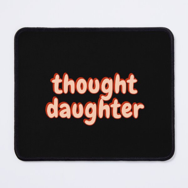 Item preview, Thought Daughter TikTok Meme Pop Culture designed and sold by Amnaatiq.