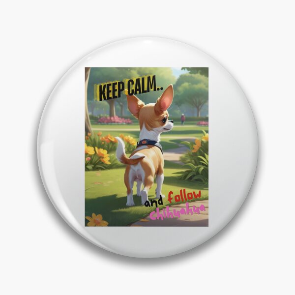 Item preview, Cute Chihuahua for You to Follow and Keep Calm designed and sold by FreeStyleTrend.
