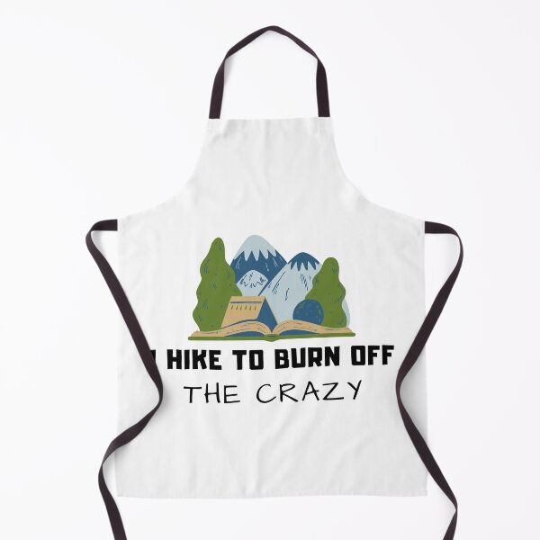 Item preview, I Hike to Burn Off the Crazy Funny designed and sold by GirlStylesLife.