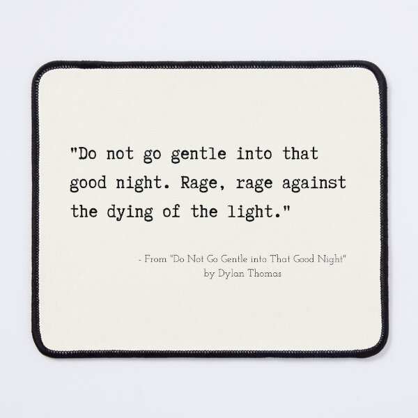 Item preview, A Motivational Poetic Quote from "Do Not Go Gentle into That Good Night" by Dylan Thomas designed and sold by Poemit.