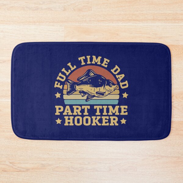Item preview, Full Time Dad Part Time Hooker Bass Fish Funny Dirty Fishing designed and sold by alenaz.