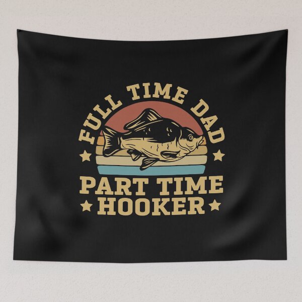 Item preview, Full Time Dad Part Time Hooker Bass Fish Funny Dirty Fishing designed and sold by alenaz.