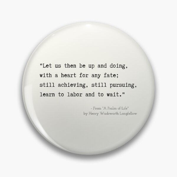 Item preview, A Motivational Poetic Quote from "A Psalm of Life" by Henry Wadsworth Longfellow designed and sold by Poemit.