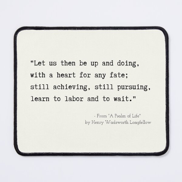 Item preview, A Motivational Poetic Quote from "A Psalm of Life" by Henry Wadsworth Longfellow designed and sold by Poemit.
