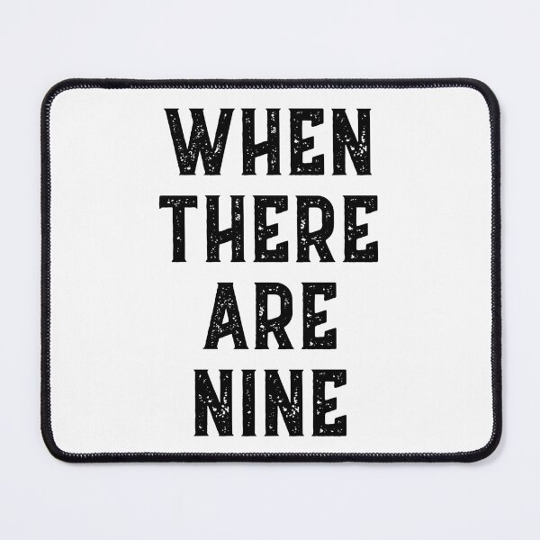 Item preview, When There Are Nine - RBG Quote - Social Justice and Equality designed and sold by farhanhafeez.