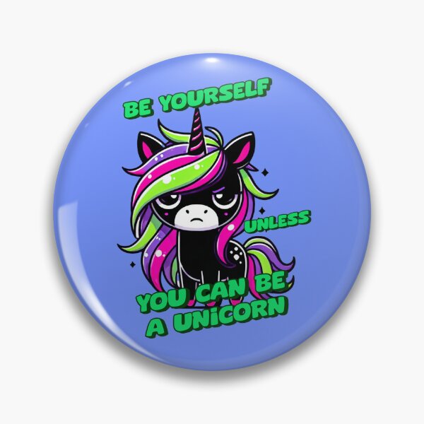 Item preview, Be Yourself, Unless You Can Be a Unicorn - Devon designed and sold by 3DAF.