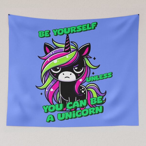 Item preview, Be Yourself, Unless You Can Be a Unicorn - Devon designed and sold by 3DAF.