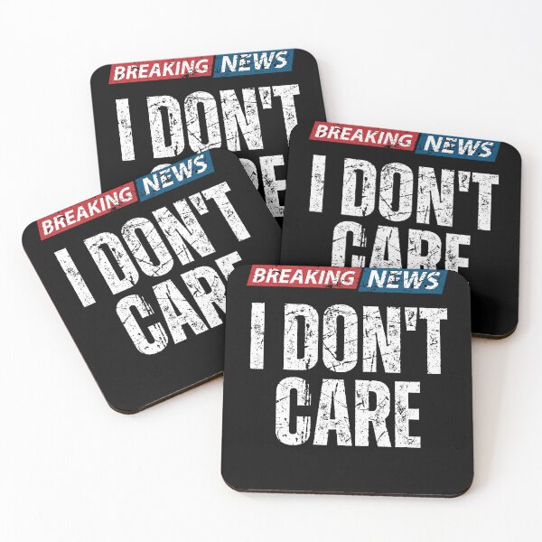 Item preview, Breaking News: I Don't Care | Funny Sarcasm Joke Sarcastic Humor Graphic T-Shirt for Men Women designed and sold by JustMeStore.