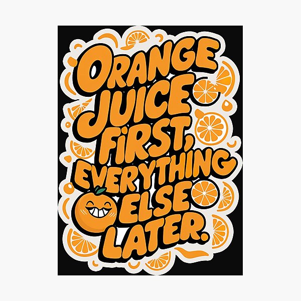 Item preview, ''Orange Juice First'' Funny Kawaii Orange Lover T-Shirt designed and sold by Witty Shirts.