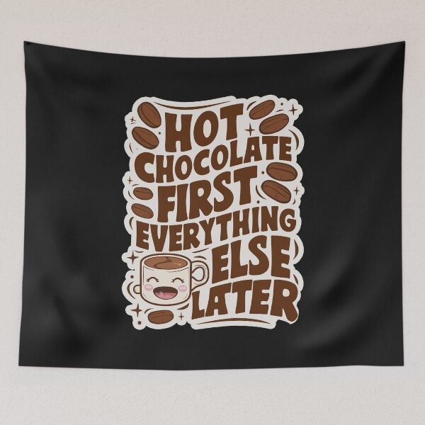Item preview, ''Hot Chocolate First'' Funny Kawaii Chocolate Drink Lover T-Shirt designed and sold by Witty Shirts.