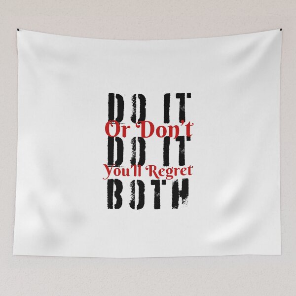 Item preview, Do it or don't do it, you'll regret both designed and sold by Peerless-Prime.
