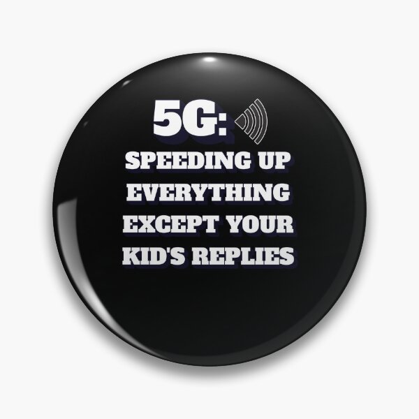 Item preview, 5G: Speeding Up Everything Except Your Kid's Replies designed and sold by signshirtz.