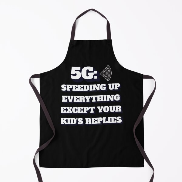 Item preview, 5G: Speeding Up Everything Except Your Kid's Replies designed and sold by signshirtz.