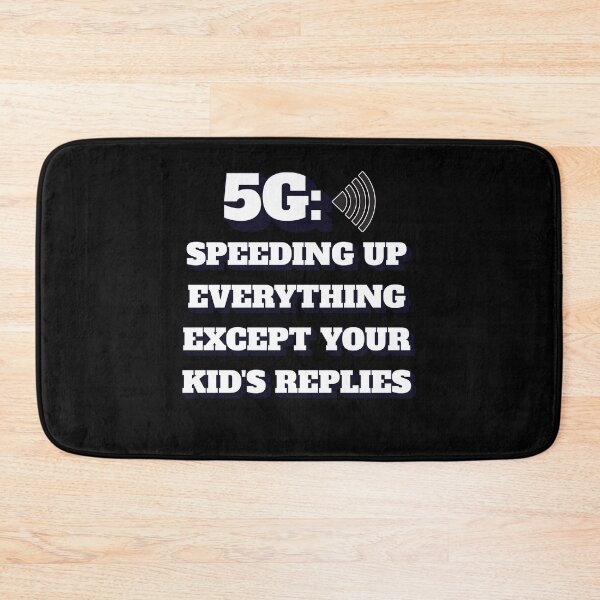 Item preview, 5G: Speeding Up Everything Except Your Kid's Replies designed and sold by signshirtz.