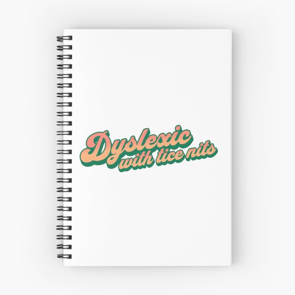 Item preview, Dyslexic with tice nits designed and sold by musthavewords.