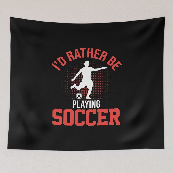 Item preview, I'd rather be playing soccer designed and sold by DreamPrintPro.