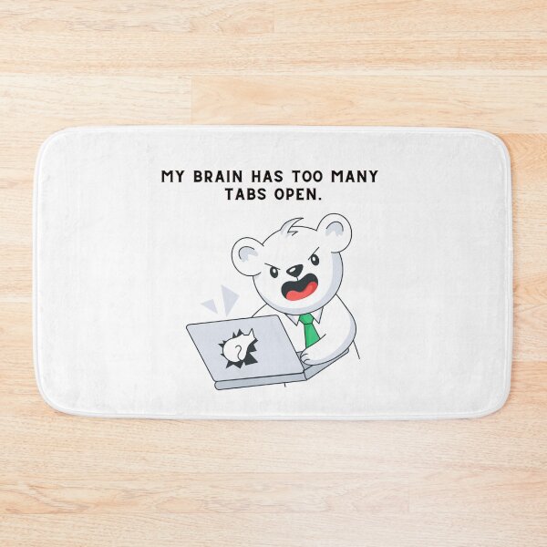 Item preview, My Brain Has Too Many Tabs Open designed and sold by Creastore.
