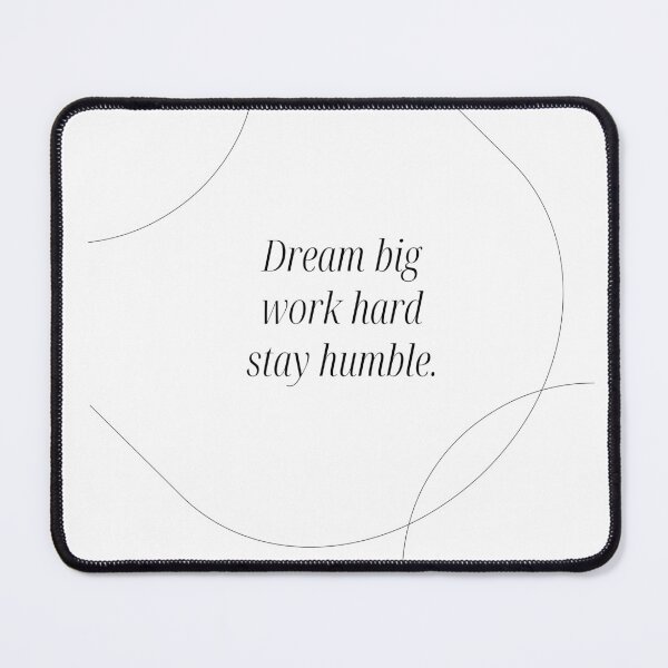 Item preview, Dream big, work hard, stay humble designed and sold by Monem-RASH.