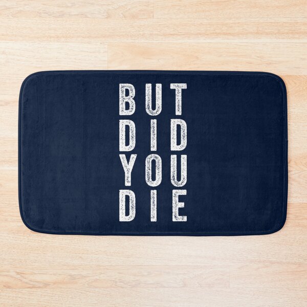 Item preview, But Did You Die - Cool Motorcycle Or Funny Helmet s And Bikers Gifts (3) designed and sold by botsfordjacky.