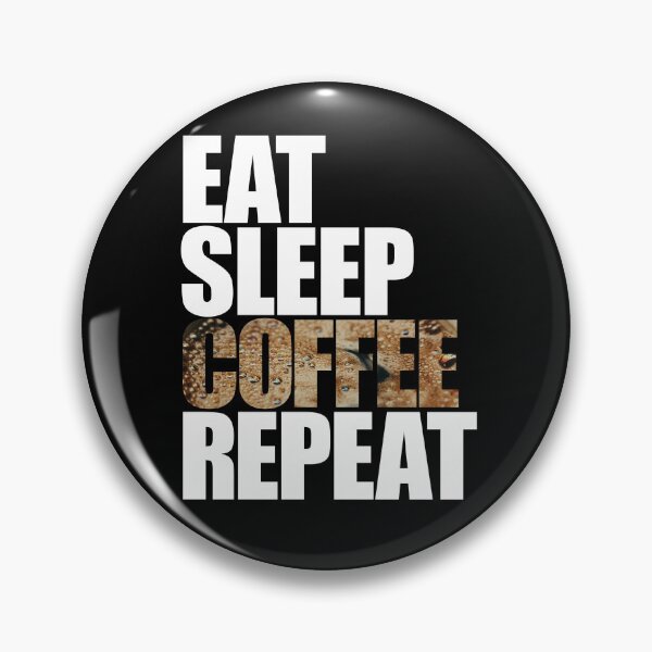 Item preview, Eat Sleep Coffee Repeat designed and sold by DubuStore.