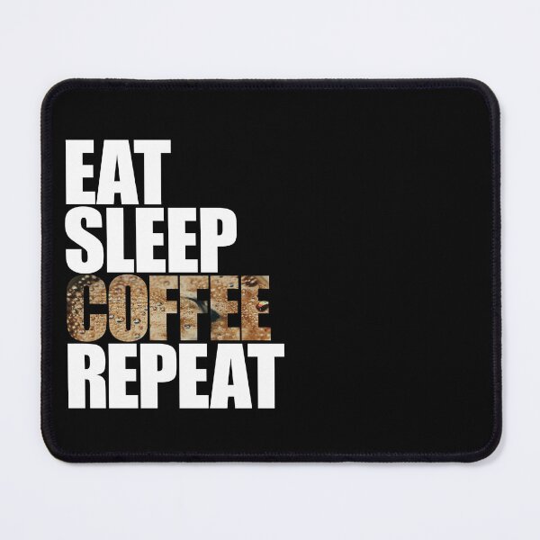 Item preview, Eat Sleep Coffee Repeat designed and sold by DubuStore.