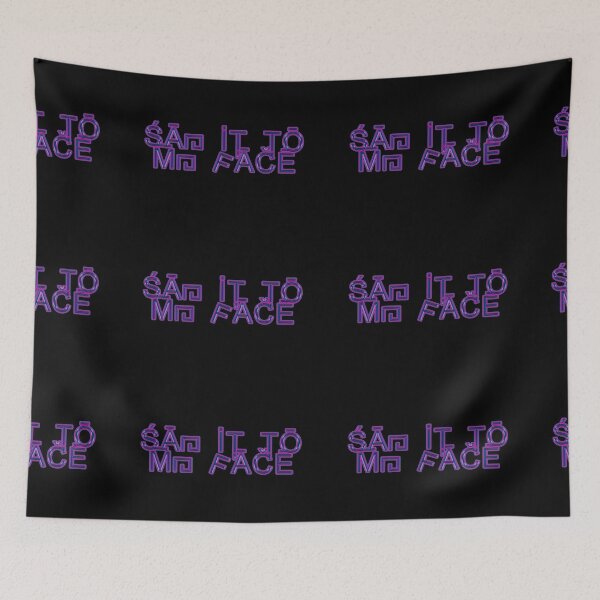 Item preview, SAY IT TO MY FACE designed and sold by Urimagery.
