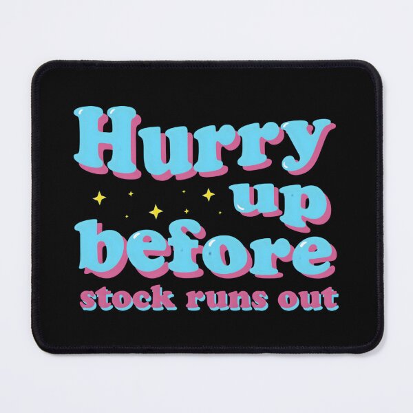 Item preview, Hurry Up Before Stock Runs Out - Limited Edition Typography Design designed and sold by Luxuriously.