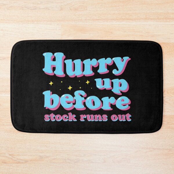 Item preview, Hurry Up Before Stock Runs Out - Limited Edition Typography Design designed and sold by Luxuriously.
