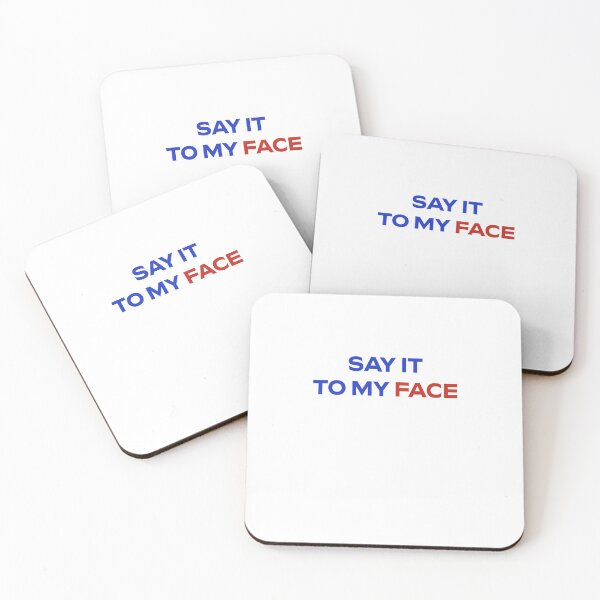 Item preview, Say It To My Face designed and sold by zorpzorp.