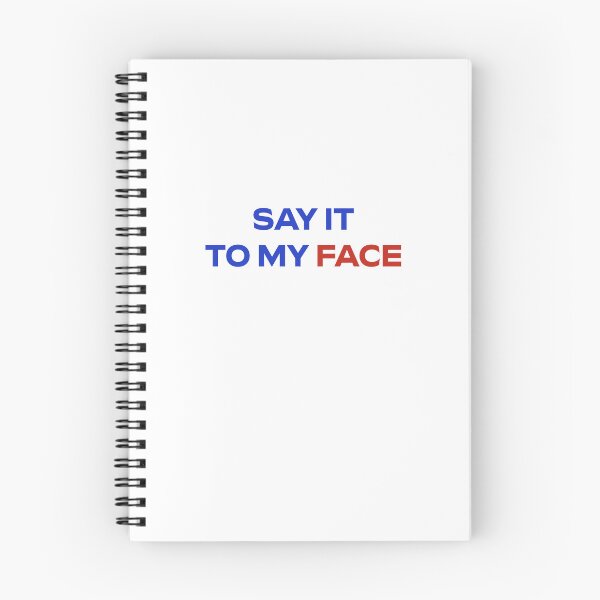Item preview, Say It To My Face designed and sold by zorpzorp.