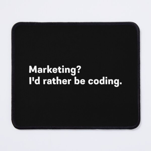 Item preview, Marketing? I'd rather be coding. designed and sold by darkskygear.