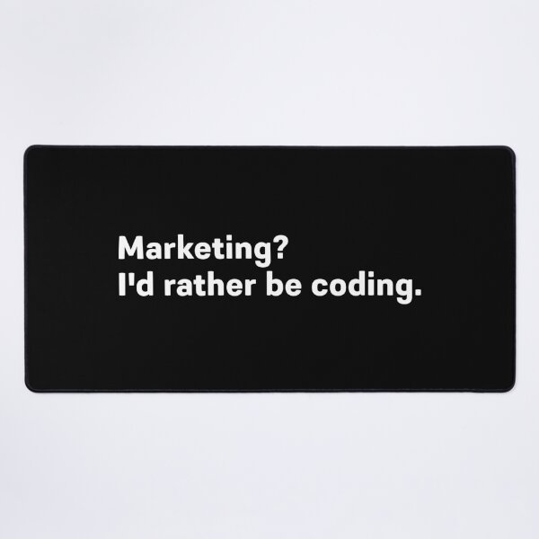 Item preview, Marketing? I'd rather be coding. designed and sold by darkskygear.