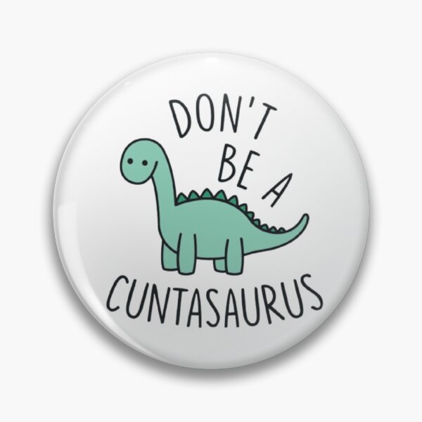 Item preview, Don't Be a Cuntasauras designed and sold by DecalDelightMia.