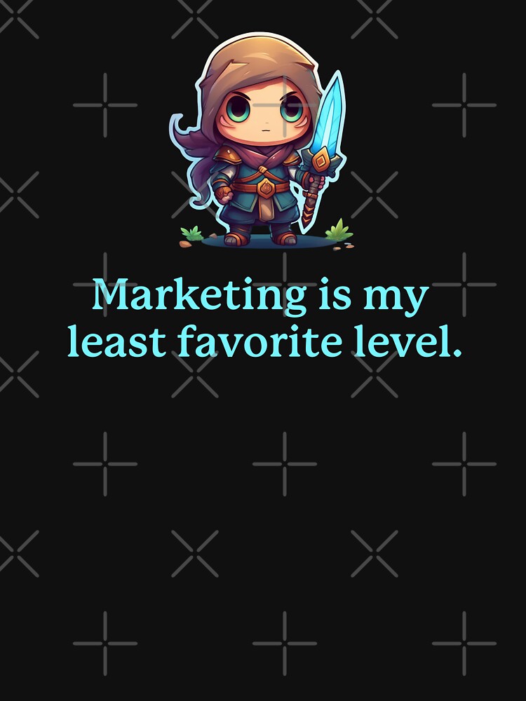 Thumbnail 7 of 7, Classic T-Shirt, Marketing is my least favorite level. designed and sold by darkskygear.